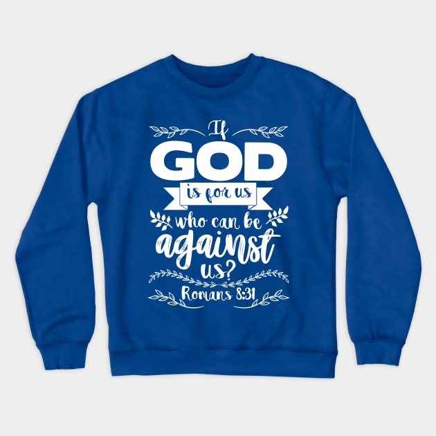 Romans 8:31 Crewneck Sweatshirt by Plushism